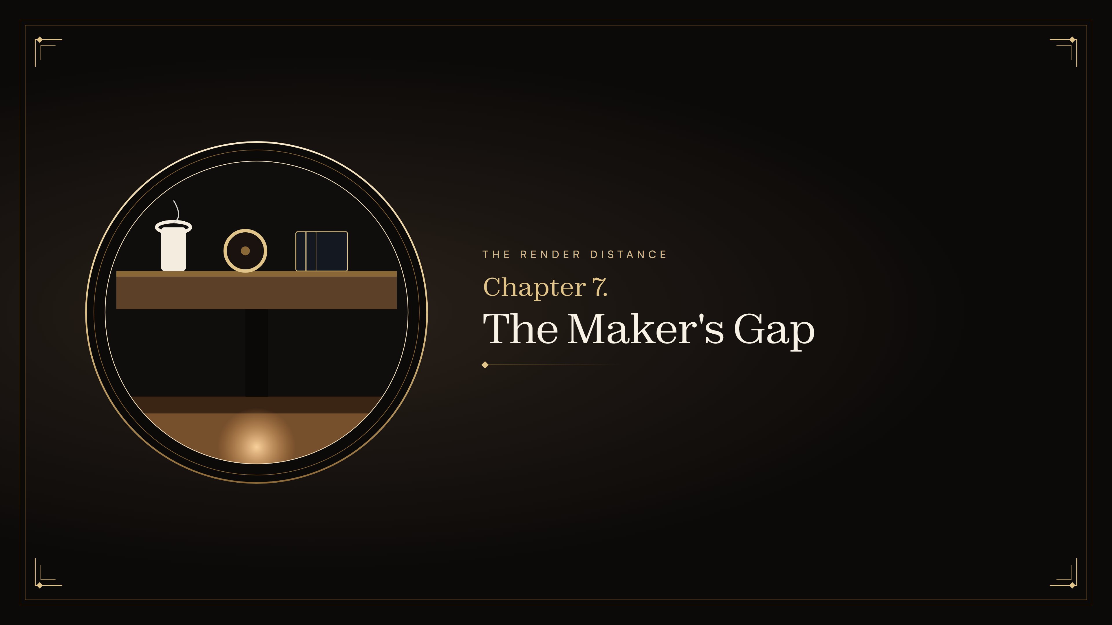 Chapter 7. The Maker's Gap