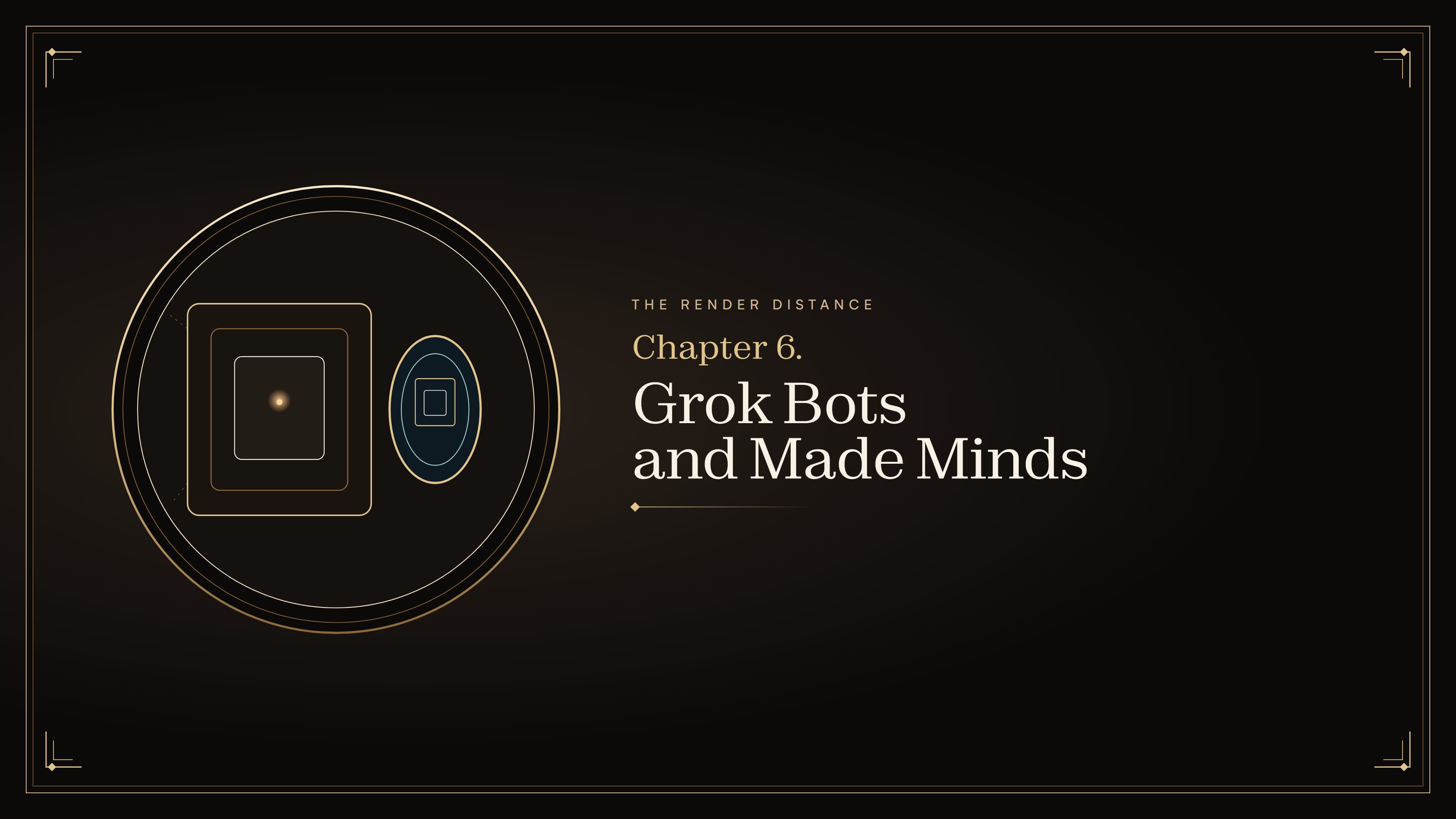 Chapter 6. Grok Bots and Made Minds